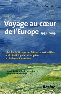 Voyage au coeur de l'europe - 1953-2009 - histoire du groupe des démocrates-chrétiens et du parti populaire européen au parlement européen