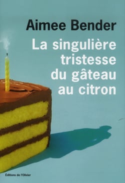 La singulière tristesse du gâteau au citron