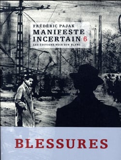 Manifeste incertain t.6 - blessures