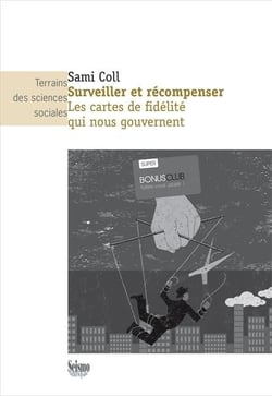 Surveiller et récompenser - les cartes de fidélité qui nous gouvernent