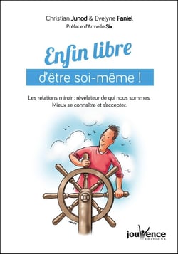 Enfin libre d'être soi-même ! les relations miroir : révélateur de qui nous sommes - mieux se connaître et s'accepter
