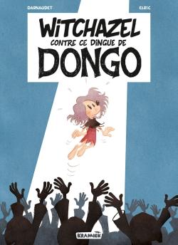Witchazel Tome 4 : Witchazel contre ce dingue de dongo