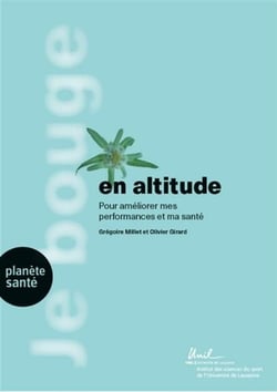 Je bouge en altitude - pour améliorer mes performances et ma santé