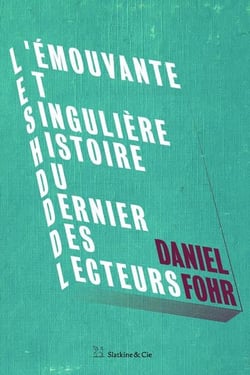 L'émouvante et singulière histoire du dernier des lecteurs