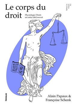 Le corps du droit : Physiologie / Droit: un entre (déc)ouvert
