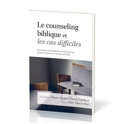 Le counseling biblique et les cas difficiles