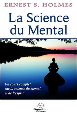 La science du mental - un cours complet sur la science du mental et de l'esprit