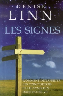 Les signes - comment interpréter les coïncidences et les symboles de notre vie