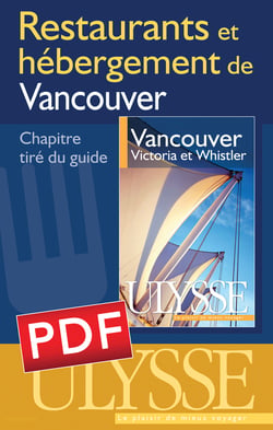 Restaurants et hébergement de vancouver - chapitres tirés du guide ulysse « vancouver, victoria, whistler »