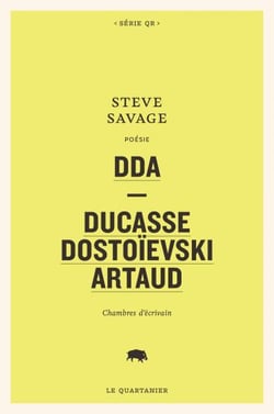 Dda - ducasse, dostoïevski, artaud