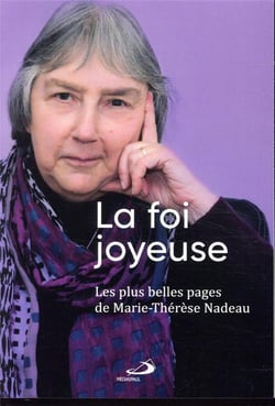 La foi joyeuse - les plus belles pages de Marie-Thérèse Nadeau