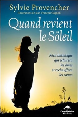 Quand revient le soleil - récit initiatique qui éclairera les âmes et réchauffera les coeurs