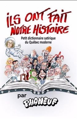 Ils ont fait notre histoire : Petit dictionnaire du Québec moderne
