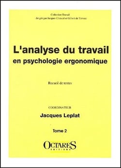 Analyse du travail en psychologie ergonomique t.2