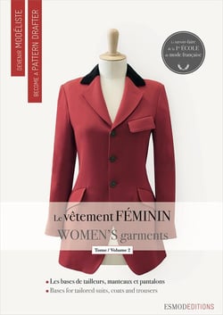 Devenir modéliste / become a pattern drafter - le vêtement féminin / women's garments Tome 2 - les bases du tailleur-manteau et du pantalon