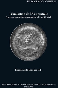 Islamisation de l'asie centrale - processus locaux d'acculturation du viie au xie siècle