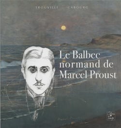 Le balbec normand de marcel proust