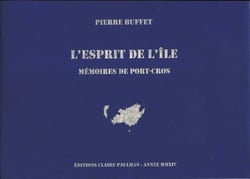 L'esprit de l'île : Mémoires de Port-Cros