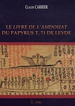 Le Livre de l'Amdouât  du Papyrus T. 71 de Leyde