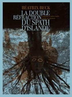 La double réfraction du spath d'Islande - nouvelles et autres textes inédits et retrouvés