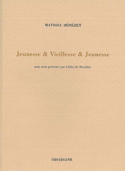 Jeunesse & Vieillesse & Jeunesse : avec trois portraits par Gilles du Bouchet