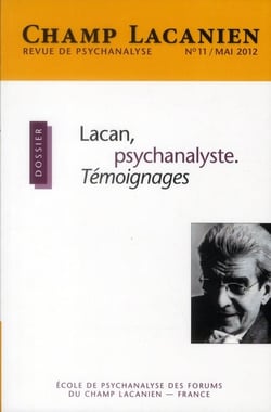 Revue champ lacanien n.11 : Lacan, psychanalyste, témoignages
