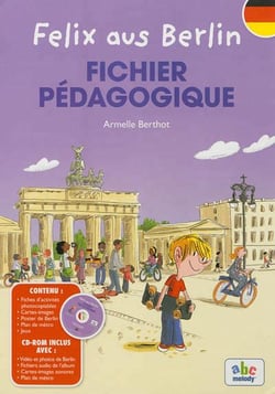 Viens voir ma ville : Felix aus Berlin - fichier pédagogique