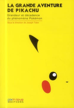 LA GRANDE AVENTURE DE PIKACHU - GRANDEUR ET DECADENCE DU PHENOMENE POKEMON