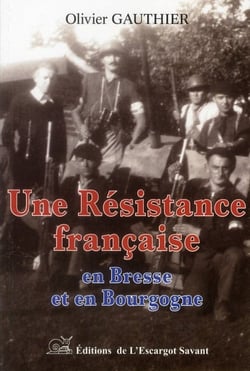 Une Résistance française en Bresse et en Bourgogne