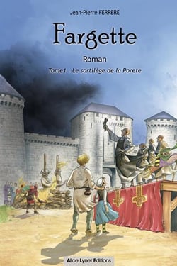 Fargette : le sortilège de la porete t.1
