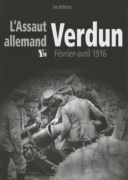 Verdun février-avril 1916 - l'assaut allemand