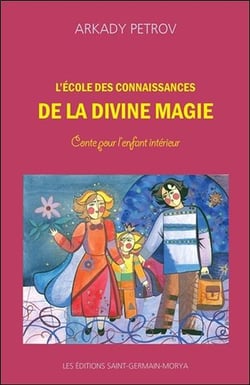 L'école des connaissances de la divine magie - conte pour l'enfant intérieur