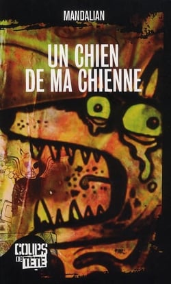 Un chien de ma chienne