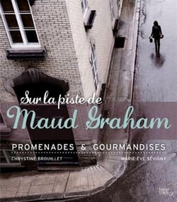 Sur les pistes de Maud Graham - promenades et gourmandises