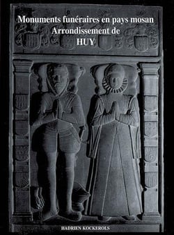 Monuments funéraires en pays mosan t.1 - arrondissement de huy