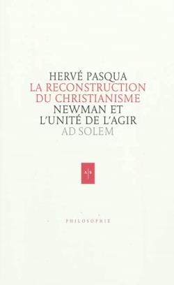 La reconstruction du christianisme - Newman et l'unité d'agir