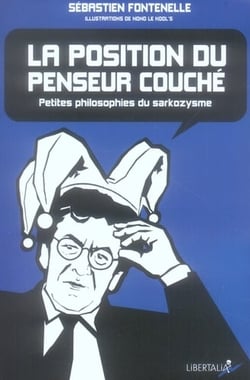 La position du penseur couché - petites philosophies du sarkozysme