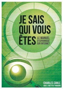 Je sais qui vous êtes : le manuel d'espionnage sur internet
