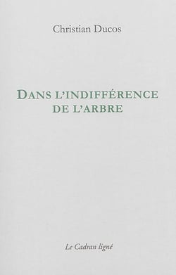 DANS L'INDIFFERENCE DE L'ARBRE