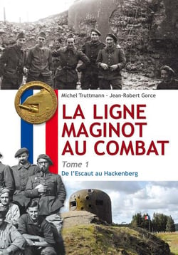 La ligne maginot au combat Tome 1 : de l'escaut au hackenberg