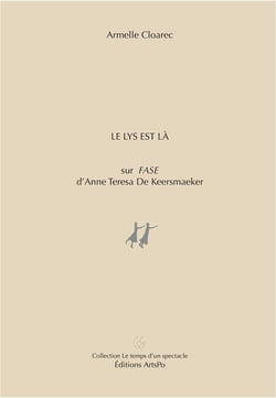 Le Lys est là : Sur FASE d'Anne Teresa De Keersmaeker