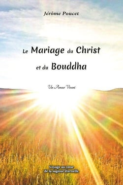 Le mariage du christ et du bouddha : un amour vivant