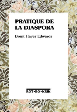 Pratique de la diaspora : Littérature, traduction et essor de l'internationalisme noir