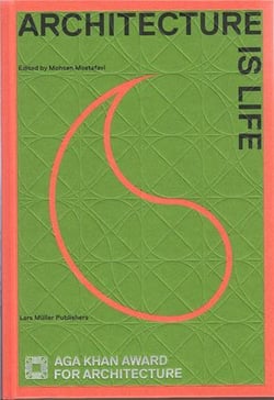 Architecture of life aga khan award for architecture 2013