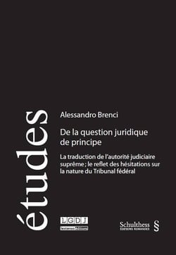 De la question juridique de principe - la traduction de l'autorité judiciaire suprême- le reflet des hésitations sur la nature du tribunal fédéral