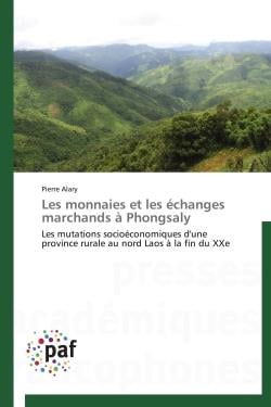 Les monnaies et les échanges marchands à Phongsaly - les mutations socioéconomiques d'une province rurale au nord Laos à la fin du XXe