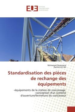 Standardisation des pièces de rechange des équipements : -équipements de la station de concassage -conception d'un système d'ouverture/fermeture du concasse