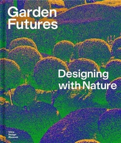Garden futures : designing with nature
