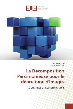 La Décomposition Parcimonieuse pour le débruitage d'images : Algorithmes et Représentations
