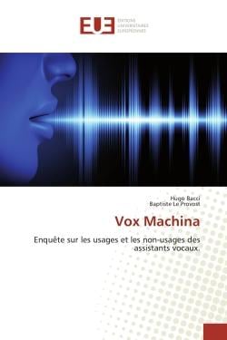 Vox Machina : Enquête sur les usages et les non-usages des assistants vocaux.